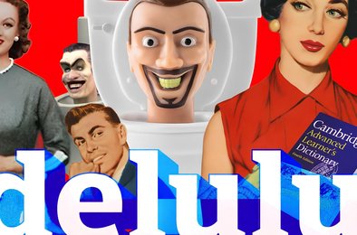 Skibidi, tradwife, delulu, Кембриджский, словарь